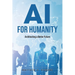 AI for Humanity: Architecting a Better Future
