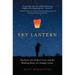 Sky Lantern: The Story of a Father's Love and the Healing Power of a Simple Letter