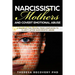 Narcissistic Mother and Covert Emotional Abuse: a Roadmap for Moving from Confusion to Clarity after Narcissistic Abuse