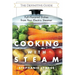 Cooking With Steam: Spectacular Full-Flavored Low-Fat Dishes from Your Electric Steamer