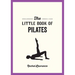 The Little Book of Pilates