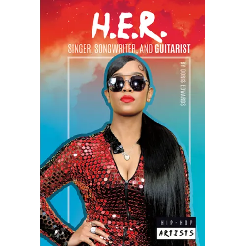 H.E.R.: Singer Songwriter and Guitarist: Singer, Songwriter, and Guitarist