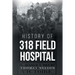 History of 318 Field Hospital