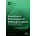 From Insect Pheromones to Mating Disruption: Theory and Practice