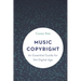 Music Copyright: An Essential Guide for the Digital Age