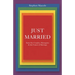 Just Married: Same-Sex Couples, Monogamy, and the Future of Marriage