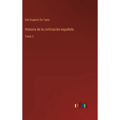 Historia de la civilización española: Tomo 3
