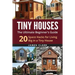 Tiny Houses: The Ultimate Beginner's Guide!: 20 Space Hacks for Living Big in Your Tiny House
