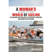 A Woman's Guide to the World of Sailing: The Dreams and Realities of Cruising, Crossing, and Competitive Racing