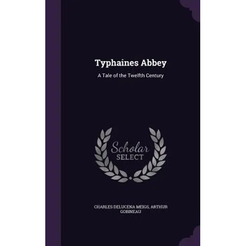 Typhaines Abbey: A Tale of the Twelfth Century