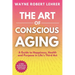 The Art of Conscious Aging