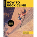 How to Rock Climb