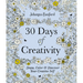 30 Days of Creativity: Draw, Color, and Discover Your Creative Self