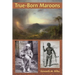 True-Born Maroons