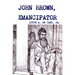 John Brown, Emancipator