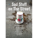 Sad Stuff on the Street