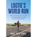 Lootie's World Run: The Extraordinary True Story of the Fastest Woman to Have Run Around the World