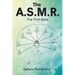 The A.S.M.R.: The Thrill Bible