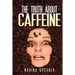 The Truth about Caffeine