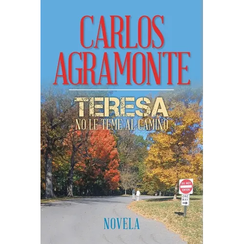 Teresa no le teme al camino: Novela