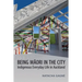 Being Maori in the City: Indigenous Everyday Life in Auckland