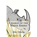 Charge of the White Rhino