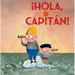 Hola, Capitán!