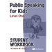 Public Speaking for Kids - Level One Student Workbook