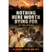 Nothing Here Worth Dying for: Task Force Lion in Iraq