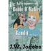 The Adventures of Bobby O'Malley and Bandit - Trilogy