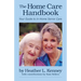 The Home Care Handbook: Your Guide to In-Home Senior Care