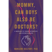 Mommy, Can Boys Also Be Doctors?: A Message to Young Scientists and Other Humans