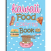 Kawaii Food Coloring Book: Cute & Lovable Food Coloring Book for Adults, Teens, and Kids all Ages, 51 Adorable and Relaxing Easy Kawaii Food &Dri