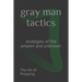gray man tactics: strategies of the unseen and unknown