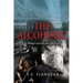 The Alcoholic: A Hero Contends for His Soul