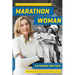 Marathon Woman: Running the Race to Revolutionize Women's Sports (Revised)