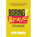 Boring2brave: The 'Bravery-As-A-Strategy' Mindset That's Transforming B2B Marketing