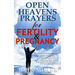Open Heavens Prayers For Fertility & Pregnancy
