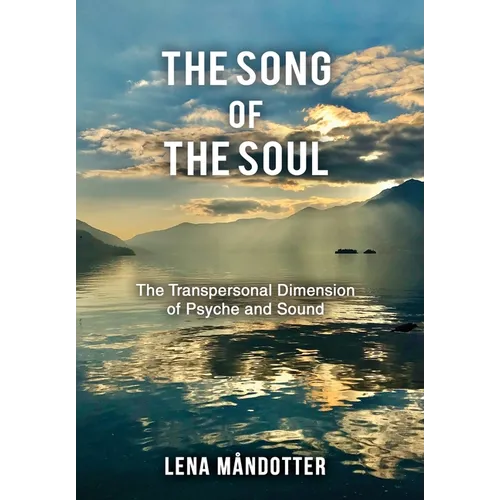 The Song of the Soul: The Transpersonal Dimension of Psyche and Sound - Hardcover