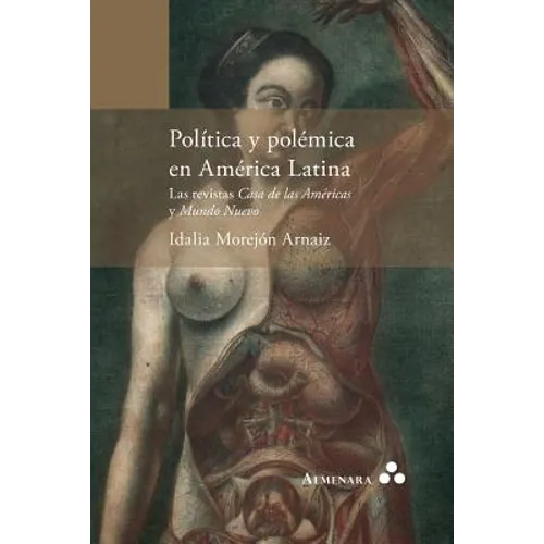 Política y polémica en América Latina. Las revistas Casa de las Américas y Mundo Nuevo