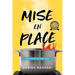 Mise en Place: Memoir of a Girl Chef