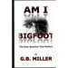 Am I Bigfoot: The Only Question That Matters