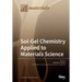 Sol-Gel Chemistry Applied to Materials Science