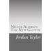 Nickel Allergy: The New Gluten