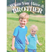 When You Have a Brother