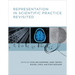 Representation in Scientific Practice Revisited