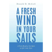 A Fresh Wind in Your Sails: A Fresh Breath of the Spirit in Life's Later Years