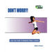 Don't Worry!: A Self Help Guide to Managing Stress and Tension