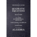 A Beginner's Guide to Quadratic Equations - A Selection of Classic Mathematical Articles Containing Examples and Exercises on the Subject of Algebra