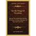 On The Wings Of Occasions: Being The Authorized Version Of Certain Curious Episodes Of The Late Civil War